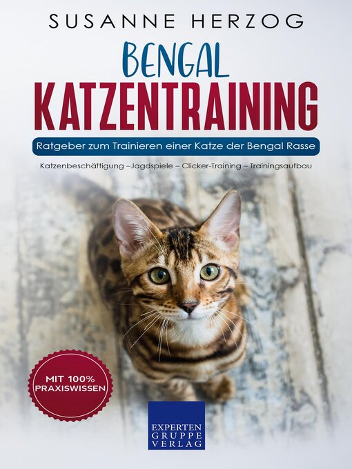 Titeldetails für Bengal Katzentraining--Ratgeber zum Trainieren einer Katze der Bengal Rasse nach Susanne Herzog - Verfügbar